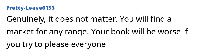 A comment about how books shouldn't try to please everyone, related to the romantasy obsession debate.
