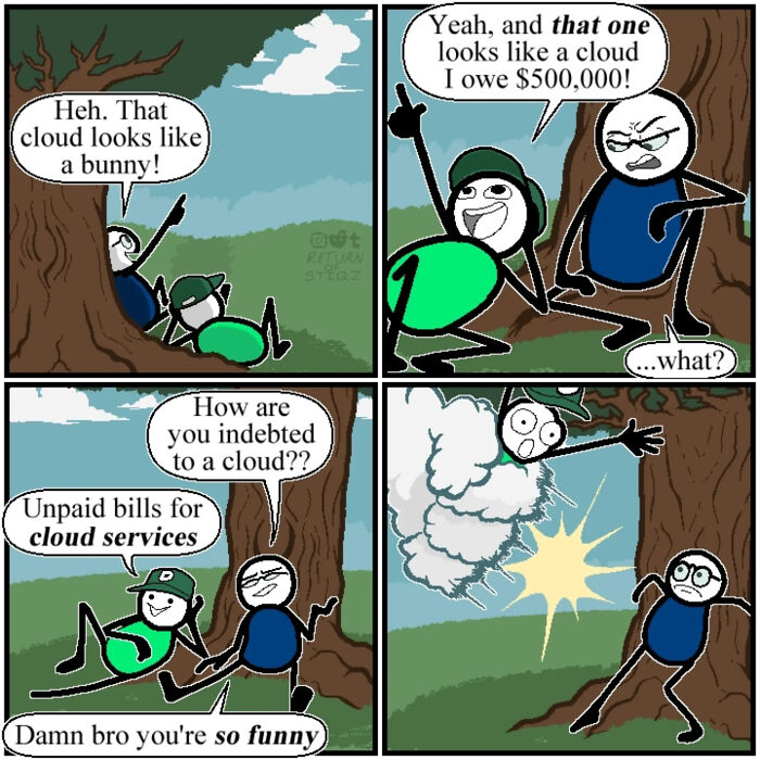 A comic displaying silly humor where characters look at clouds, leading to a pun about unpaid cloud service bills.
