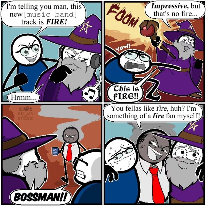 A comic with silly humor where a wizard and stick figure talk about fire music before their burned boss appears.