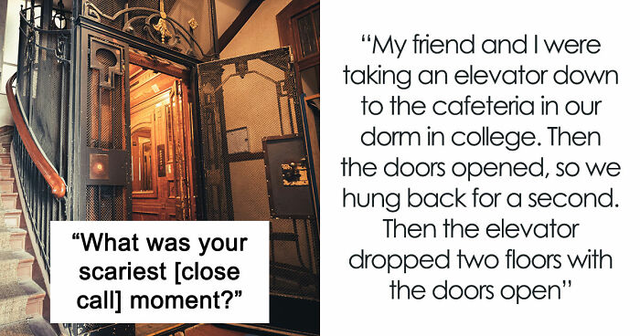 62 People Share The Scariest Few Seconds Of Their Lives, And Explain How They Survived