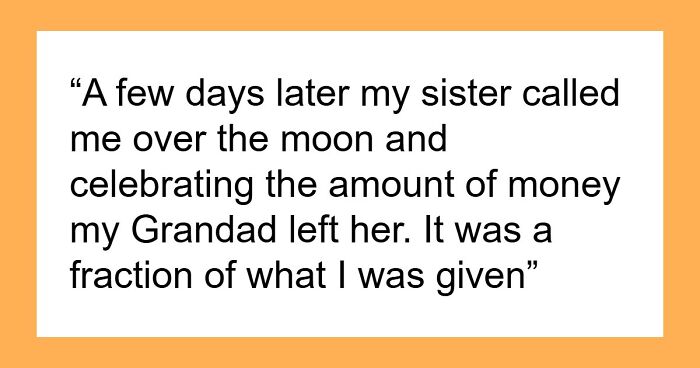 Woman Gets A Life-Changing Inheritance While Sis Gets A Fraction, Decides Her New Life Should Be A Secret