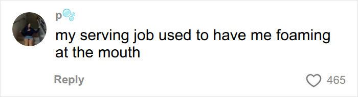 A user comment discussing the frustration of dealing with unhinged things customers have said while working as a server. A user comment discussing the frustration of dealing with unhinged things customers have said while working as a server.