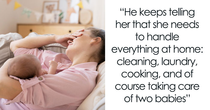 Sis Comes To Aid Postpartum Mom With Household Chores, BIL Says Wife Should Handle It Herself