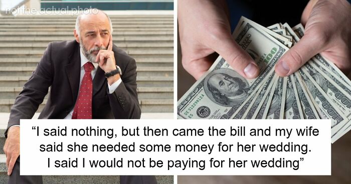Stepdaughter Makes Sure Stepdad Knows She Hates Him, Still Shocked He Might Not Fund Her Wedding