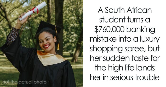 Student Wakes Up To Find $760K In Her Bank Account, She Refuses To Ask Questions And Starts Spending