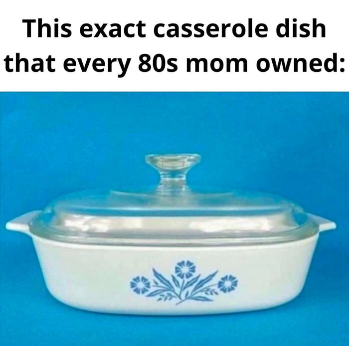Classic CorningWare casserole dish with blue floral pattern, one of many nostalgic photos 80s kids remember.