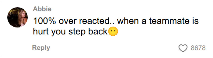 Comment saying situation was overreacted when teammate is hurt