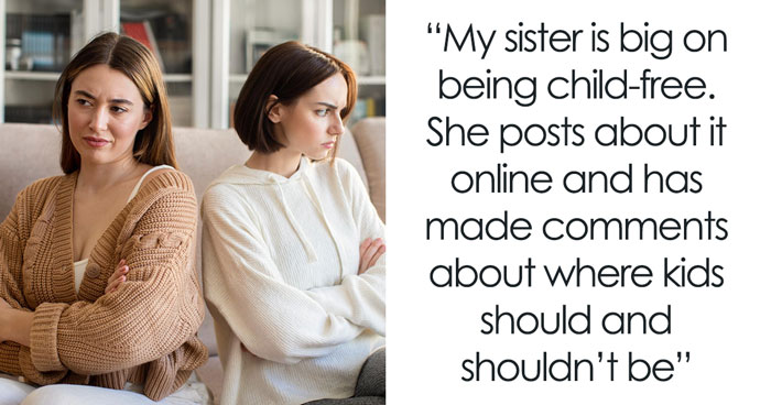 Sister Makes Sure Everyone Knows How Much She Doesn’t Like Kids, Is Still Shocked Family Resents That