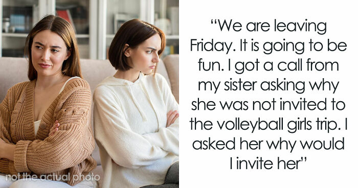 Sister Has Plenty To Say About Kids Until Being Child-Free Means Missing A Family Girls’ Trip