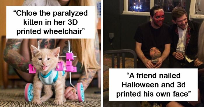 66 Times Human Ingenuity Hit Its Absolute Ceiling Thanks To A 3D Printer And Some Audacity