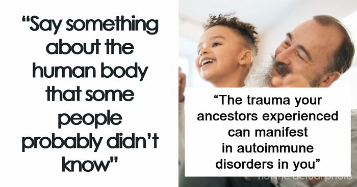 47 Weird And Wonderful Human Body Facts That Prove You Are Far More Fascinating Than You Think