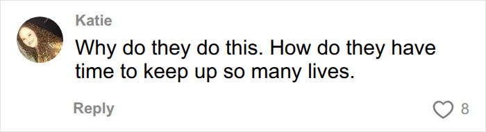 Social media comment from Katie questioning how people find time to keep up so many lives Social media comment from Katie questioning how people find time to keep up so many lives