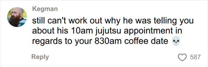 Social media comment criticizing a man who stands woman up on first date over his scheduling excuses.
