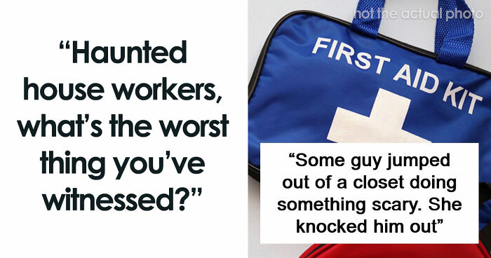 66 Haunted House Employees Reveal The Worst Things They’ve Witnessed There