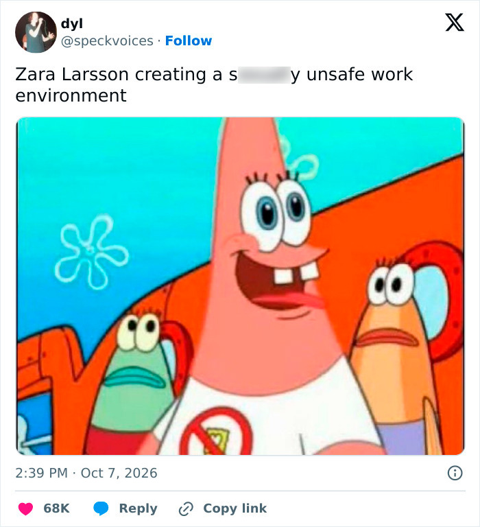 X post with Spongebob meme joking about Zara Larsson creating an unsafe work environment X post with Spongebob meme joking about Zara Larsson creating an unsafe work environment